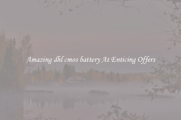 Amazing dhl cmos battery At Enticing Offers