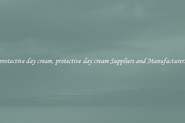 protective day cream, protective day cream Suppliers and Manufacturers