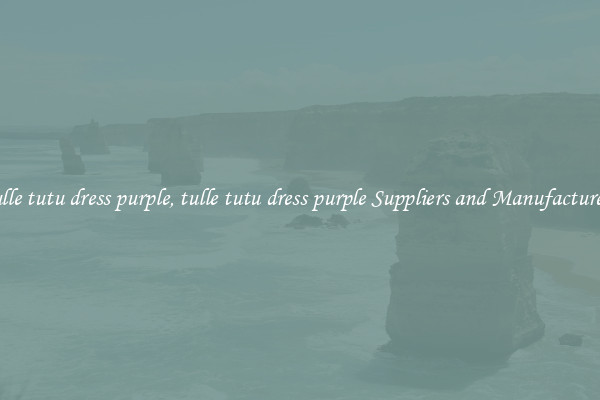 tulle tutu dress purple, tulle tutu dress purple Suppliers and Manufacturers