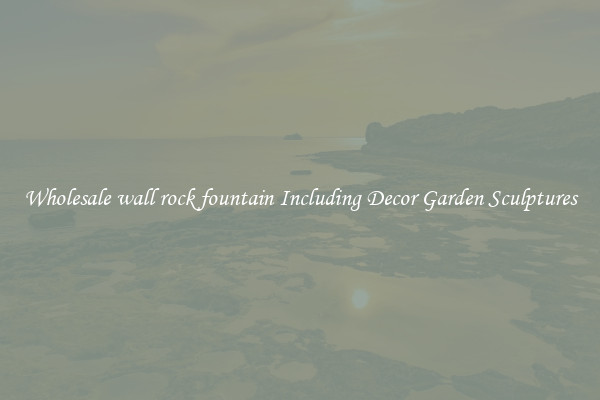 Wholesale wall rock fountain Including Decor Garden Sculptures