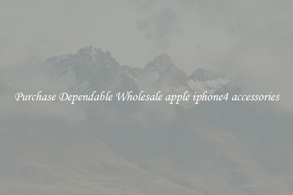 Purchase Dependable Wholesale apple iphone4 accessories