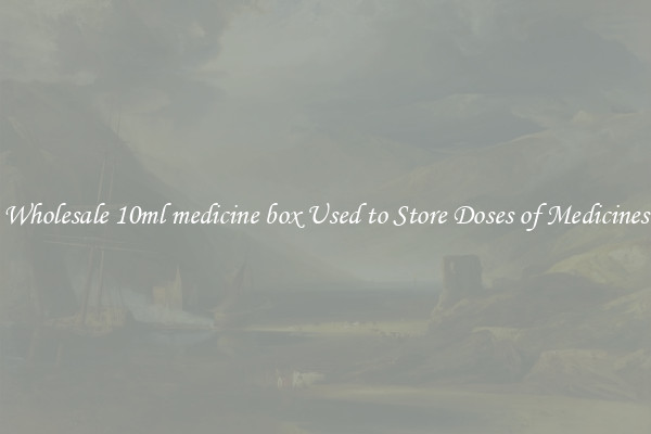 Wholesale 10ml medicine box Used to Store Doses of Medicines