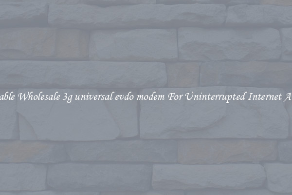 Reliable Wholesale 3g universal evdo modem For Uninterrupted Internet Access