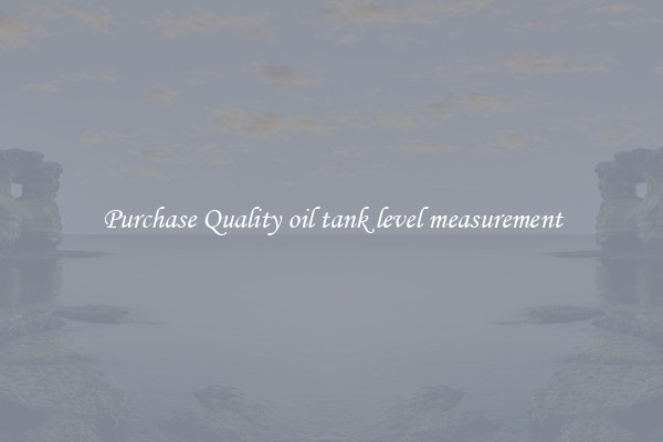Purchase Quality oil tank level measurement