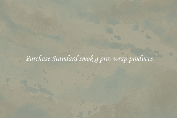 Purchase Standard smok g priv wrap products