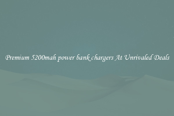 Premium 5200mah power bank chargers At Unrivaled Deals
