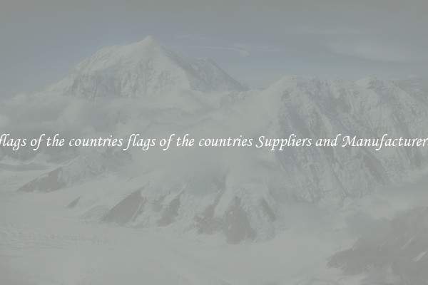 flags of the countries flags of the countries Suppliers and Manufacturers