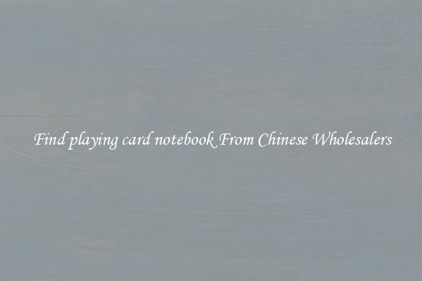 Find playing card notebook From Chinese Wholesalers