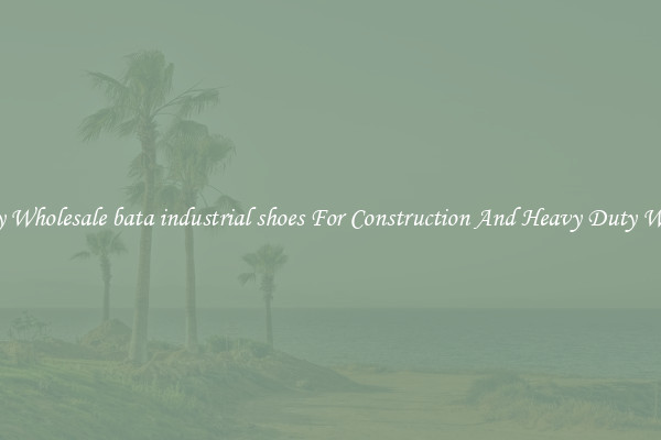 Buy Wholesale bata industrial shoes For Construction And Heavy Duty Work