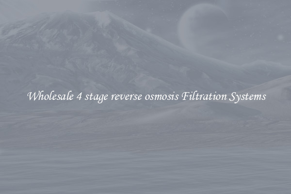 Wholesale 4 stage reverse osmosis Filtration Systems